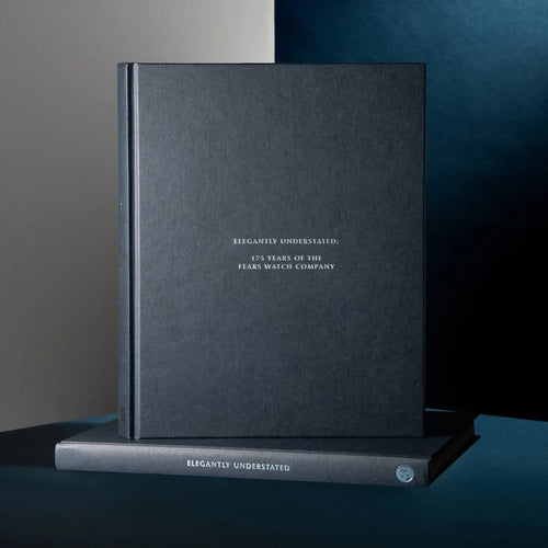 "Elegantly Understated: 175 years of the Fears Watch Company﻿" by Jane Duffus