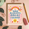 You Deserve Great Things