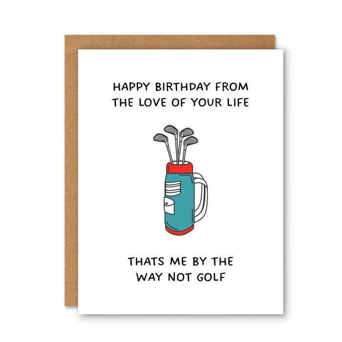 Love Of Your Life (Not Golf) Birthday Card